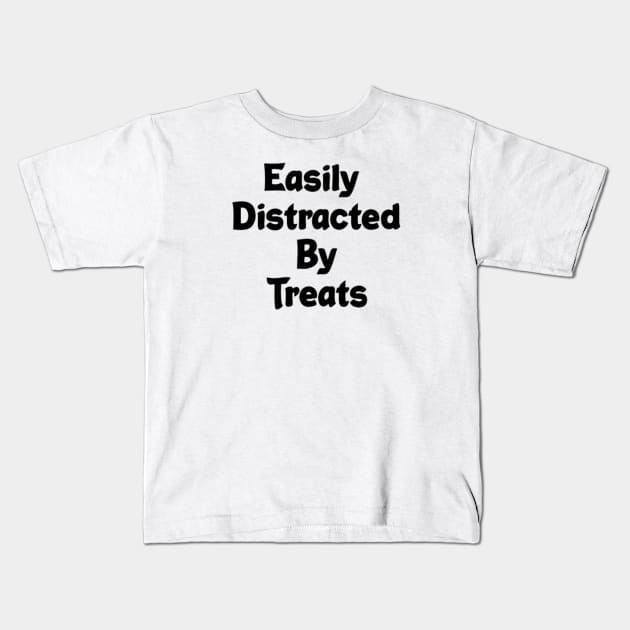 Easily distracted by treats Kids T-Shirt by KaisPrints